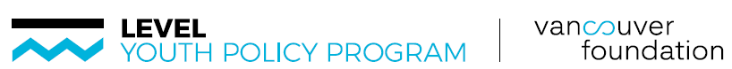 Vancouver Foundation - LEVEL Youth Policy Program
